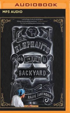 The Elephants in My Backyard: A Memoir - Surendra, Rajiv