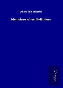 Memoiren eines Livländers - Eckardt, Julius Von