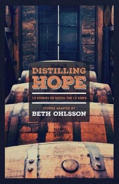 Distilling Hope: 12 Stories to Distill the 12 Steps - Ohlsson, Beth