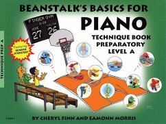 Beanstalk's Basics for Piano: Technique Book Preparatory Book a - Finn, Cheryl; Morris, Eamonn