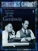 Sing the Songs of George & Ira Gershwin: Singer's Choice - Professional Tracks for Serious Singers