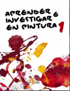 Aprender e investigar en pintura - Díaz Bucero, Jesús . . . [et al.; Peña Méndez, Miguel