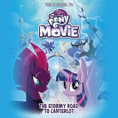 My Little Pony: The Movie: The Stormy Road to Canterlot: The Prequel to My Little Pony: The Movie - Chesterfield, Sadie