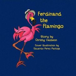 Ferdinand the Flamingo: Volume 1 - Valdeon, Christina