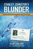 Stanley Johnston's Blunder: The Reporter Who Spilled the Secret Behind the U.S. Navy's Victory at Midway