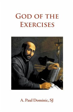 God of the Exercises - Dominic, A. Paul