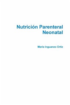 Nutrición Parenteral Neonatal Guía básica - Inguanzo Ortiz, María