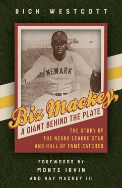 Biz Mackey, a Giant Behind the Plate: The Story of the Negro League Star and Hall of Fame Catcher - Westcott, Rich