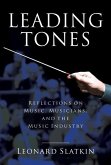 Leading Tones: Reflections on Music, Musicians and the Music Industry