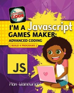 I'm a JavaScript Games Maker: Advanced Coding - Wainewright, Max