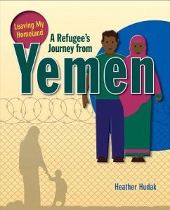 A Refugee's Journey from Yemen - Hudak, Heather C.