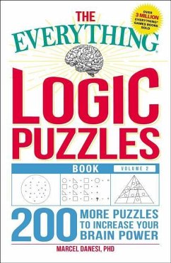 The Everything Logic Puzzles Book, Volume 2: 200 More Puzzles to Increase Your Brain Power - Danesi, Marcel