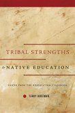 Tribal Strengths and Native Education: Voices from the Reservation Classroom