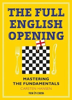 The Full English Opening: Mastering the Fundamentals - Hansen, Carsten