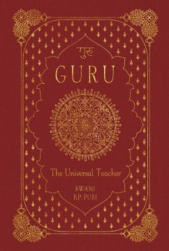 Guru: The Universal Teacher - Puri, Swami B P