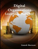 Digital Organizations - Leadership Disrupted