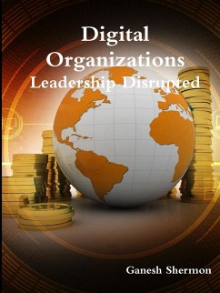 Digital Organizations - Leadership Disrupted - Shermon, Ganesh