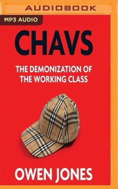Chavs: The Demonization of the Working Class - Jones, Owen