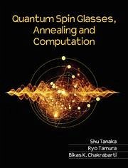 Quantum Spin Glasses, Annealing and Computation - Tanaka, Shu; Tamura, Ryo; Chakrabarti, Bikas K