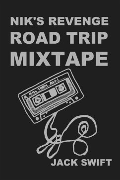 Nik's Revenge Road Trip Mixtape - Swift, Jack