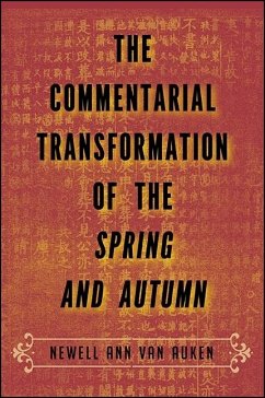The Commentarial Transformation of the Spring and Autumn - Auken, Newell Ann van