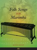 FOLK SONGS FOR MARIMBA FOLK SONGS FOR MARIMBA