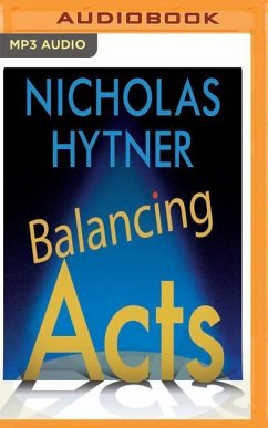 Balancing Acts: Behind the Scenes at the National Theatre - Hytner, Nicholas