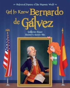 Get to Know Bernardo de Galvez (English Edition) - Fesser, Guillermo