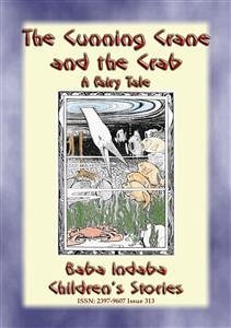 THE CUNNING CRANE AND THE CRAB - A Fairy Tale (eBook, ePUB) - E. Mouse, Anon
