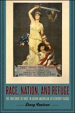 Race, Nation, and Refuge: The Rhetoric of Race in Asian American Citizenship Cases