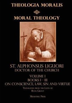 Moral Theology vol. 1 - Liguori, CSSR St. Alphonsus; Grant (Translator), Ryan