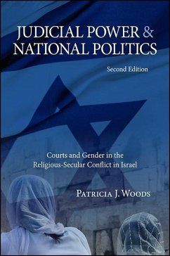 Judicial Power and National Politics, Second Edition: Courts and Gender in the Religious-Secular Conflict in Israel - Woods, Patricia J.