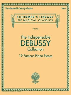 The Indispensable Debussy Collection - 19 Favorite Piano Pieces