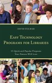 Easy Technology Programs for Libraries: 15 Quick and Popular Programs Your Patrons Will Love