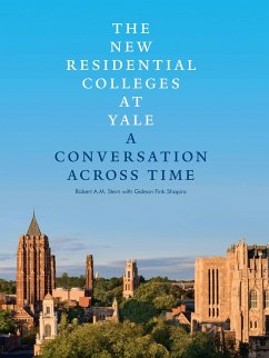 The New Residential Colleges at Yale - Stern, Robert A M; Shapiro, Gideon Fink