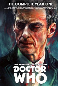 Doctor Who: The Twelfth Doctor Complete Year One - Morrison, Robbie; Mann, George