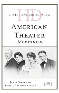 Historical Dictionary of American Theater - Londre, Felicia Hardison;Fisher, James