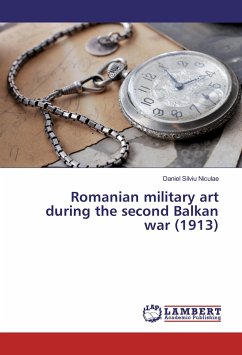 Romanian military art during the second Balkan war (1913) - Niculae, Daniel Silviu