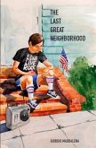 The Last Great Neighborhood: A Colorful and Nostalgic Journey of Life in a New York City Neighborhood