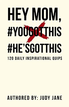 Hey Mom, #YouGotThis #He'sGotThis - Judy Jane