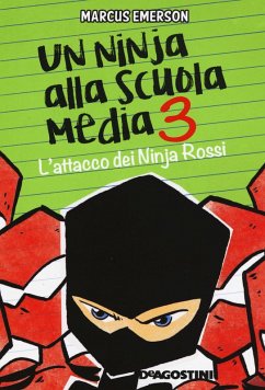 Emerson, M: L'attacco dei Ninja Rossi. Un ninja alla scuola - Emerson, Marcus