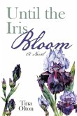 Until the Iris Bloom