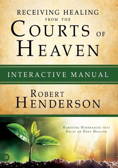 Receiving Healing from the Courts of Heaven Interactive Manual