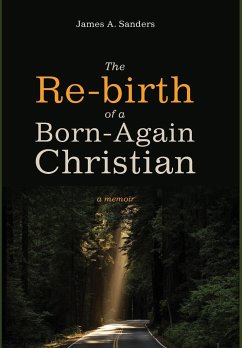 The Re-birth of a Born-Again Christian - Sanders, James A.
