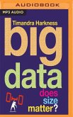 Big Data: Does Size Matter?