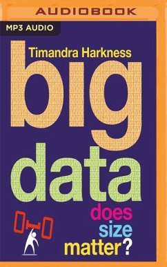 Big Data: Does Size Matter? - Harkness, Timandra