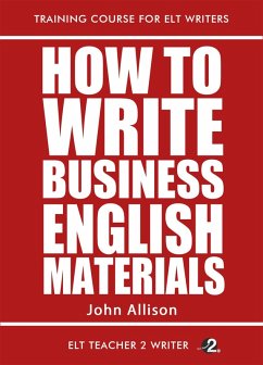 Cover How To Write Business English Materials (Training Course For ELT Writers, #21) (eBook, ePUB)