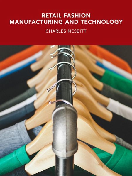 Retail Fashion Manufacturing and Technology (eBook, ePUB) Retail Fashion Manufacturing and Technology (eBook, ePUB)