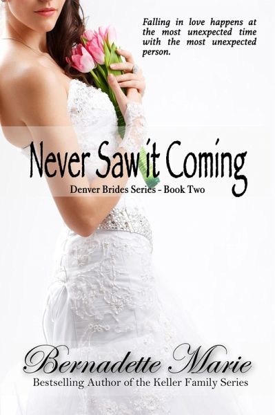 Never Saw it Coming (Denver Brides Series, #2) (eBook, ePUB) Never Saw it Coming (Denver Brides Series, #2) (eBook, ePUB)