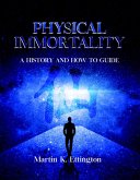 Physical Immortality: A History and How to Guide (eBook, ePUB)